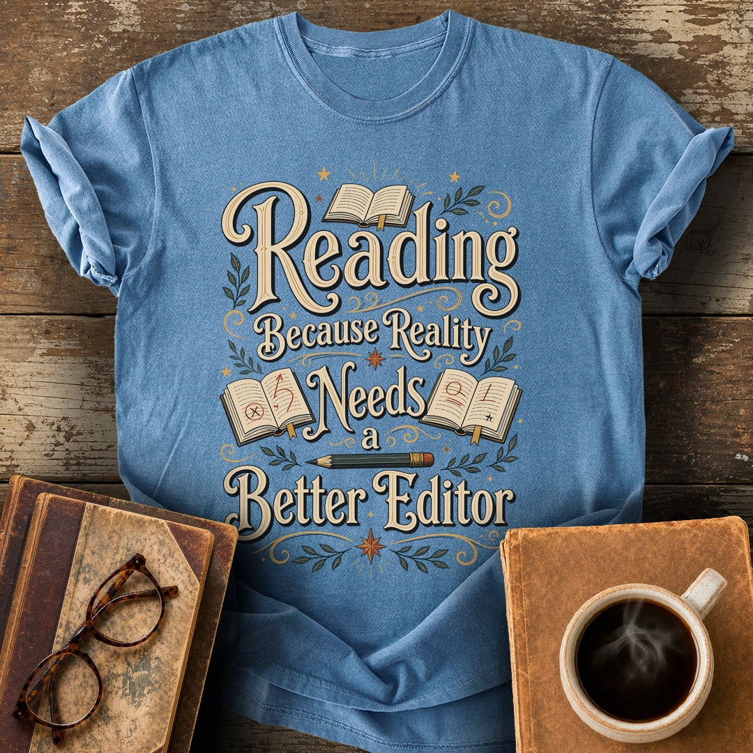 Reading Because Reality Needs a Better Editor T-Shirt - blue jean shirt mockup