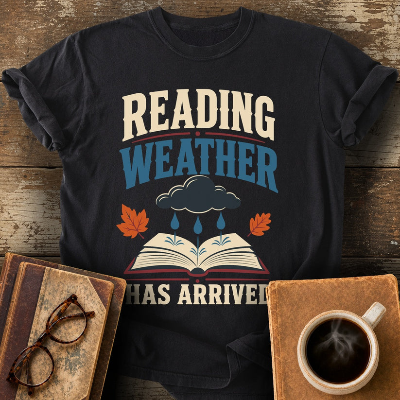 Reading Weather Has Arrived Tee - black shirt mockup