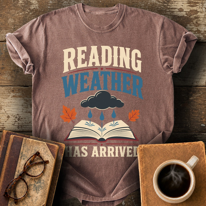 Reading Weather Has Arrived Tee - espresso shirt mockup