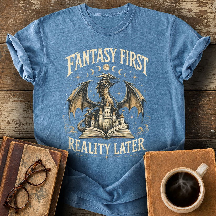 Fantasy First Reality Later Tee - blue jean shirt mockup
