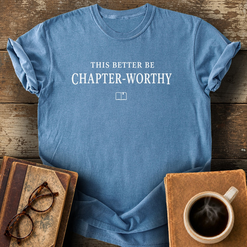 This Better Be Chapter-Worthy Tee - blue jean shirt mockup
