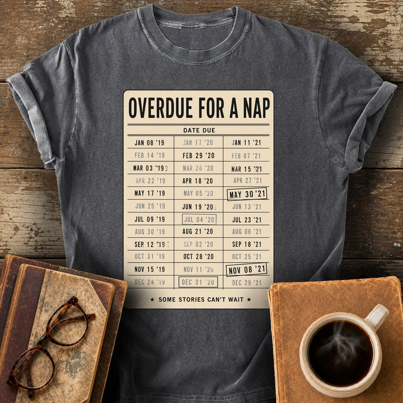 Overdue for a Nap Tee - pepper shirt mockup