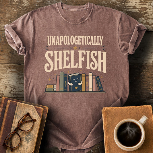 Unapologetically Shelfish Tee - espresso shirt mockup