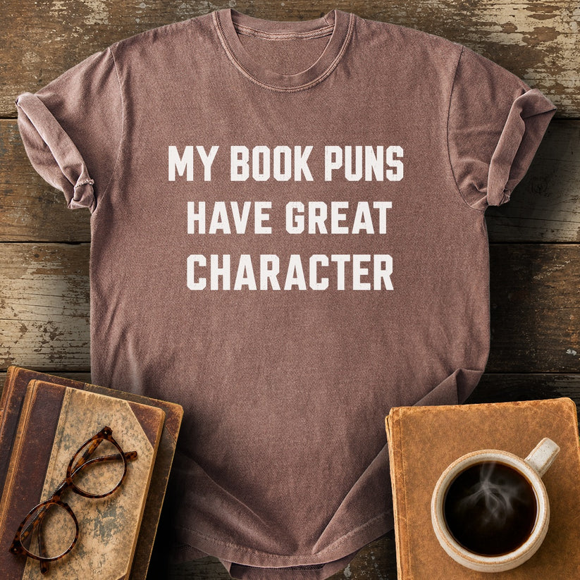 My Book Puns Have Great Character Tee - espresso shirt mockup