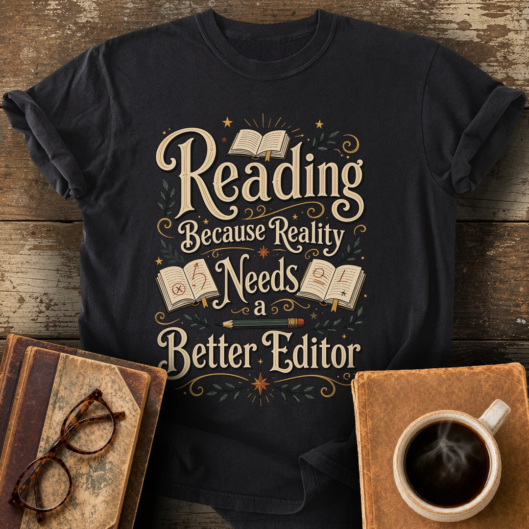 Reading Because Reality Needs a Better Editor T-Shirt - black shirt mockup