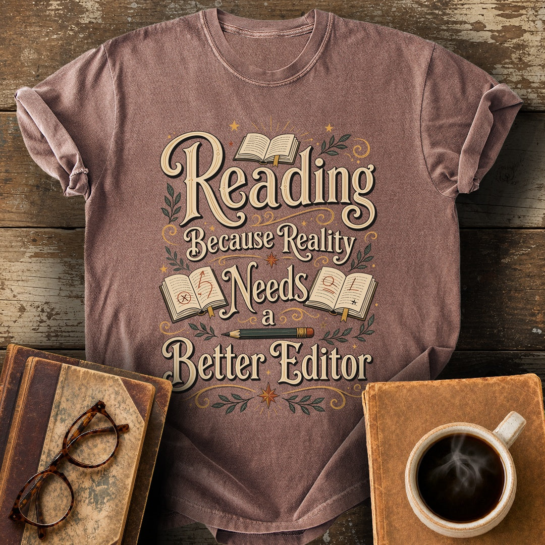 Reading Because Reality Needs a Better Editor T-Shirt - espresso shirt mockup