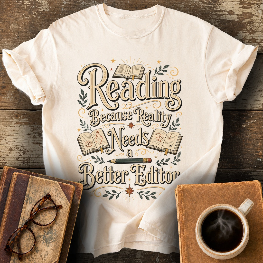 Reading Because Reality Needs a Better Editor T-Shirt - ivory shirt mockup