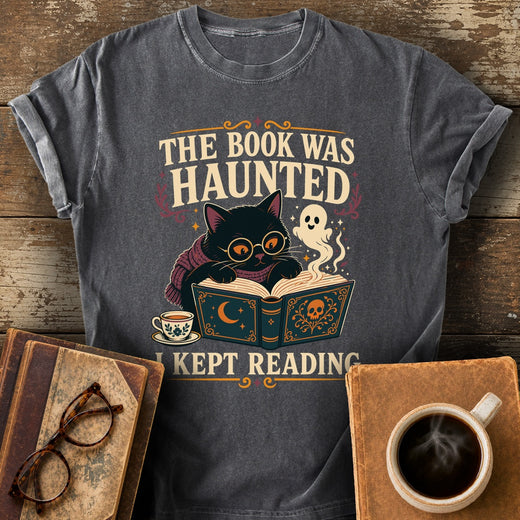 The Book Was Haunted, I Kept Reading Tee