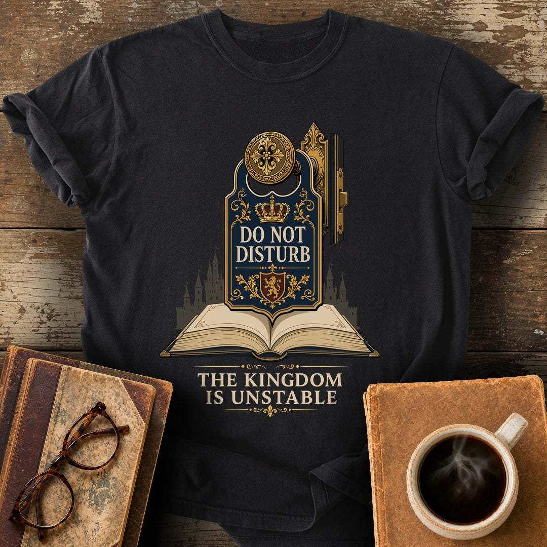 Do Not Disturb, The Kingdom Is Unstable Tee - black shirt mockup