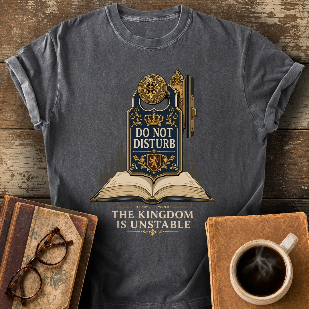 Do Not Disturb, The Kingdom Is Unstable Tee - pepper shirt mockup