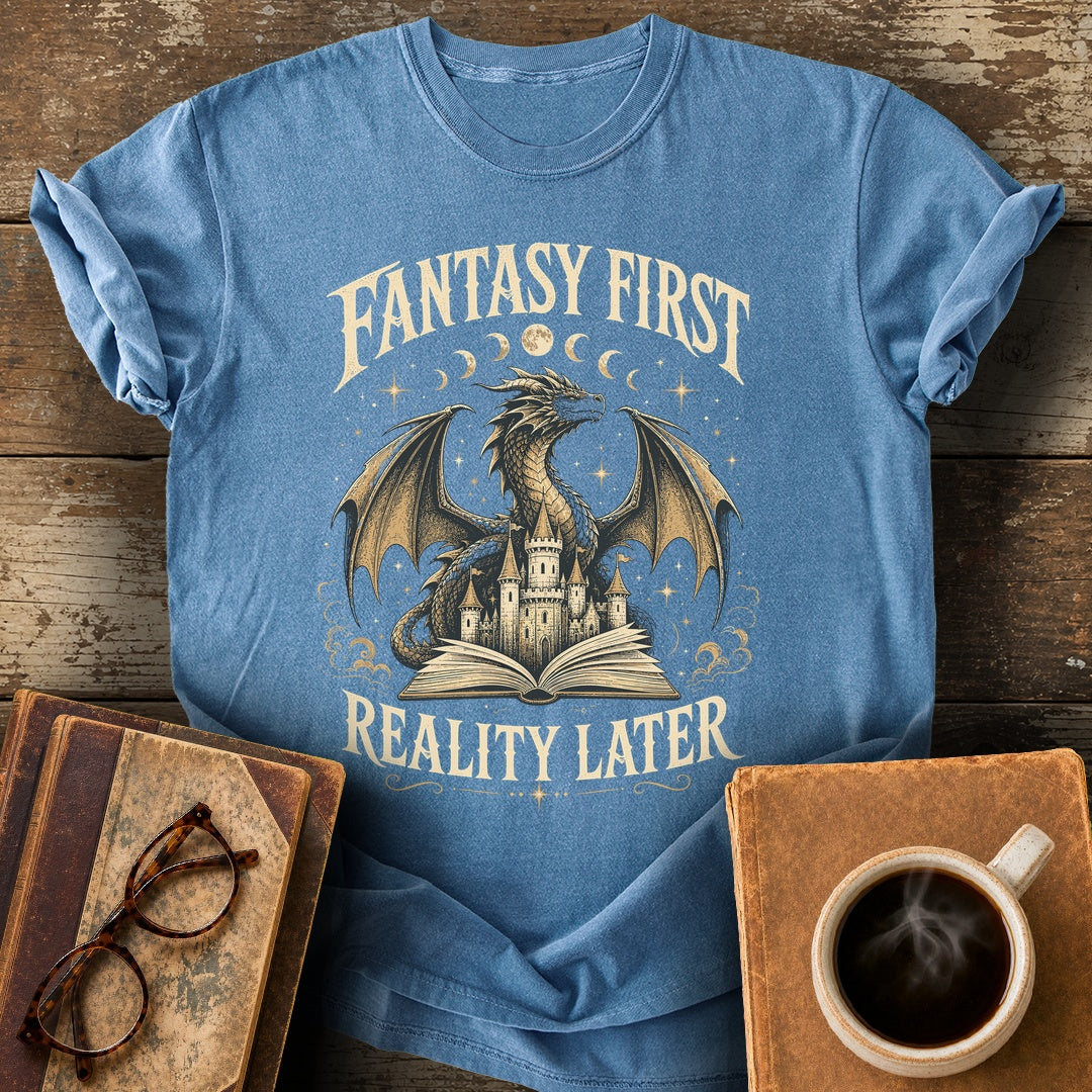 Fantasy First Reality Later Tee - blue jean shirt mockup