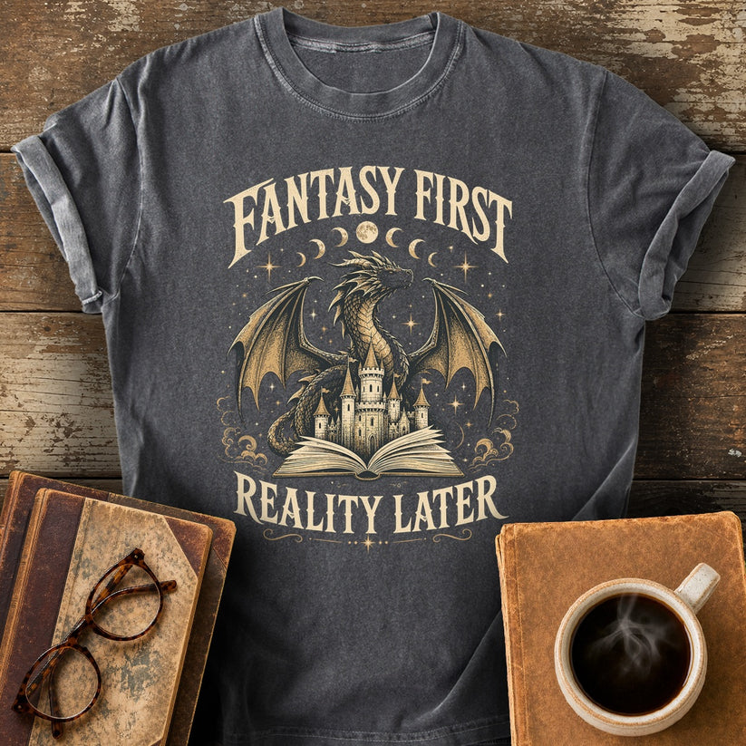 Fantasy First Reality Later Tee - pepper shirt mockup