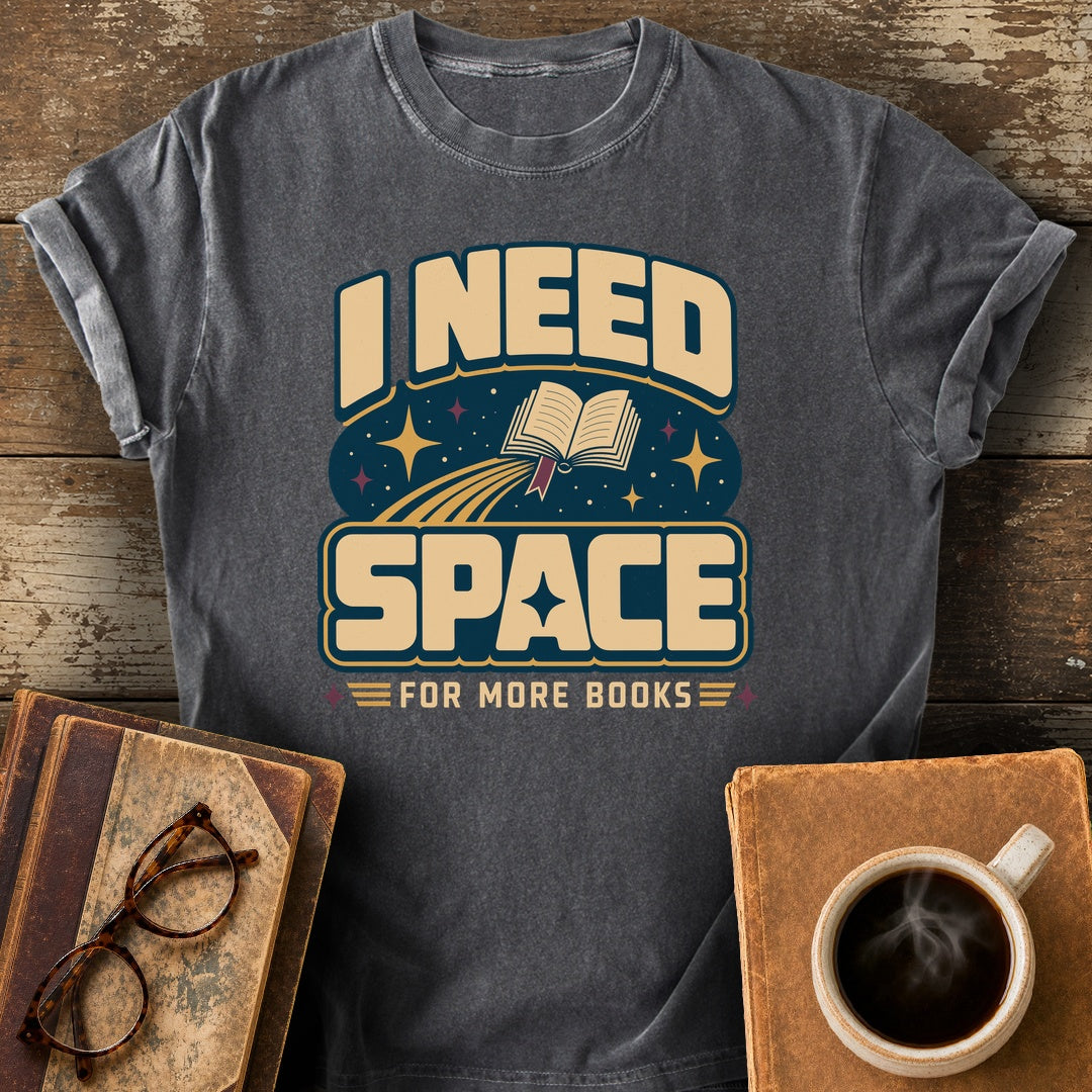 I Need Space for More Books Tee - pepper shirt mockup