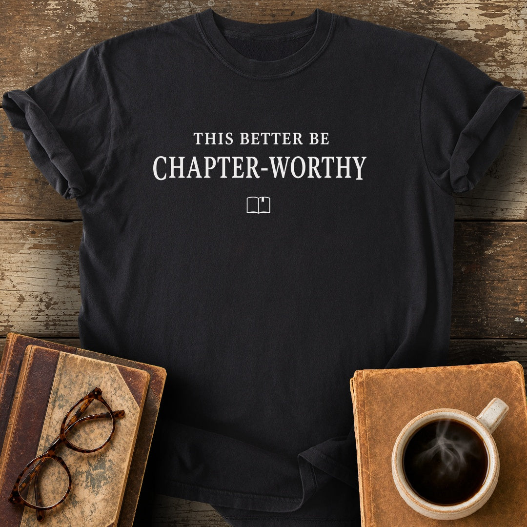 This Better Be Chapter-Worthy Tee - black shirt mockup