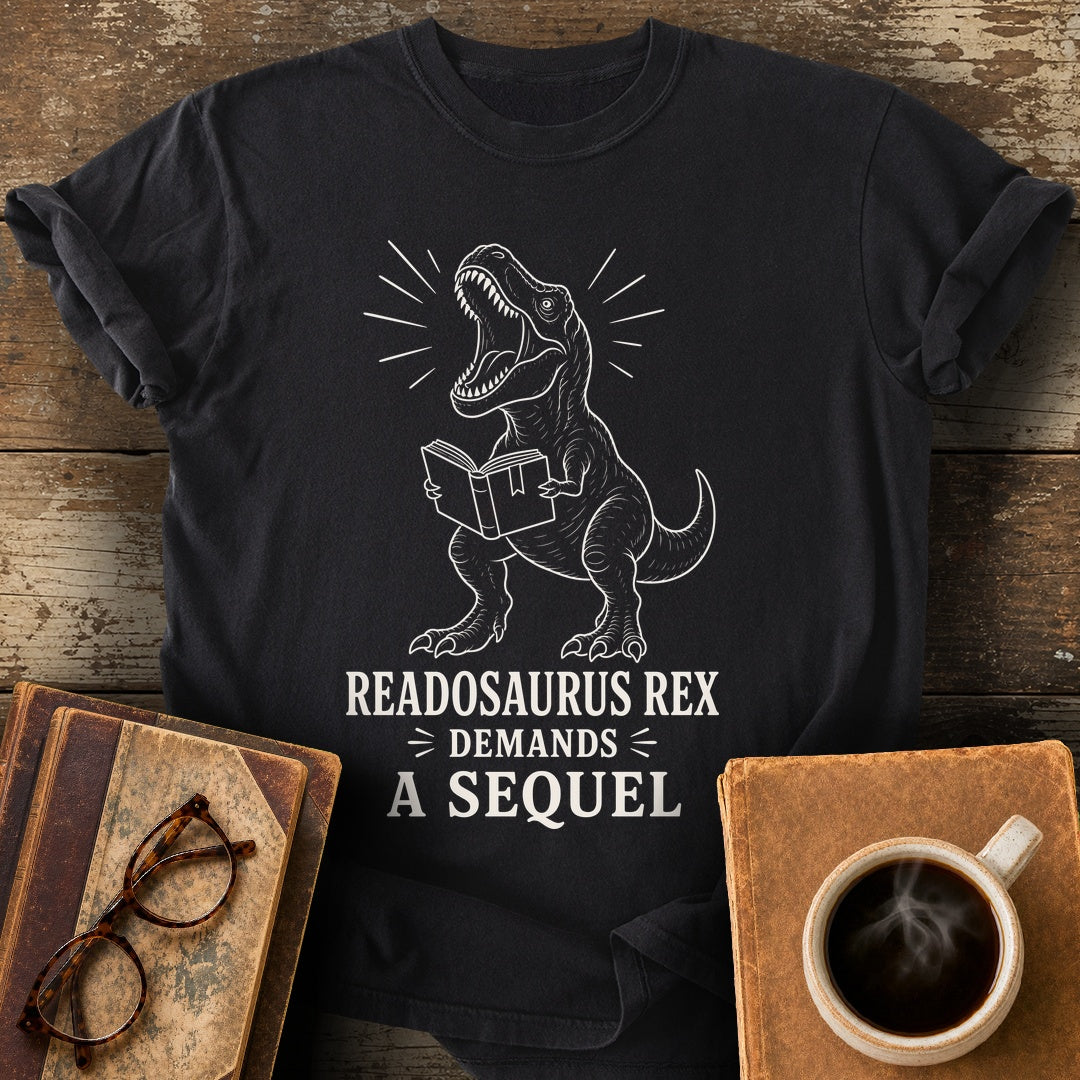 Readosaurus Rex Demands a Sequel Tee - black shirt mockup