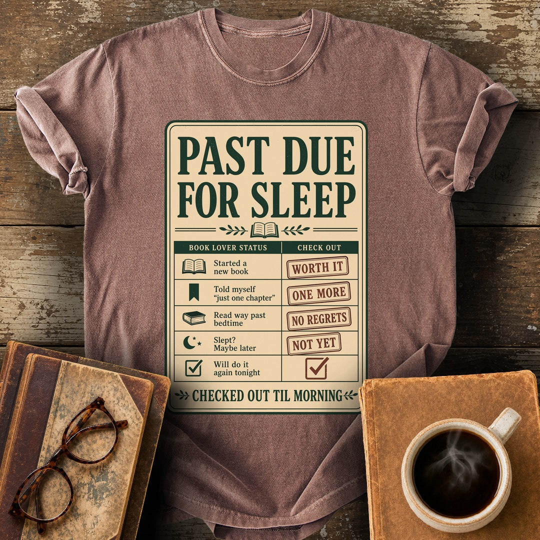 Past Due for Sleep Tee - espresso shirt mockup
