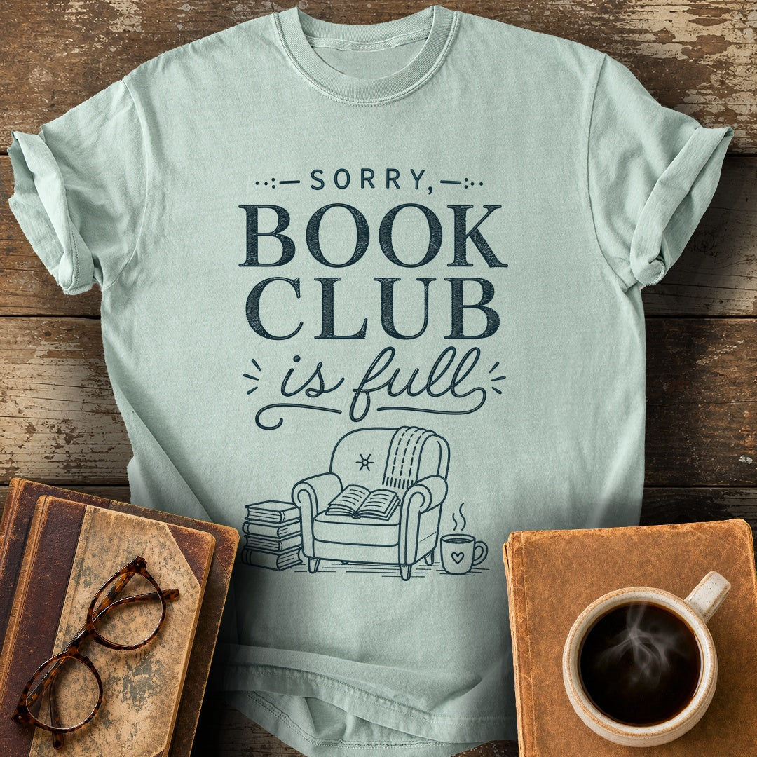 Sorry Book Club Is Full Tee - bay shirt mockup