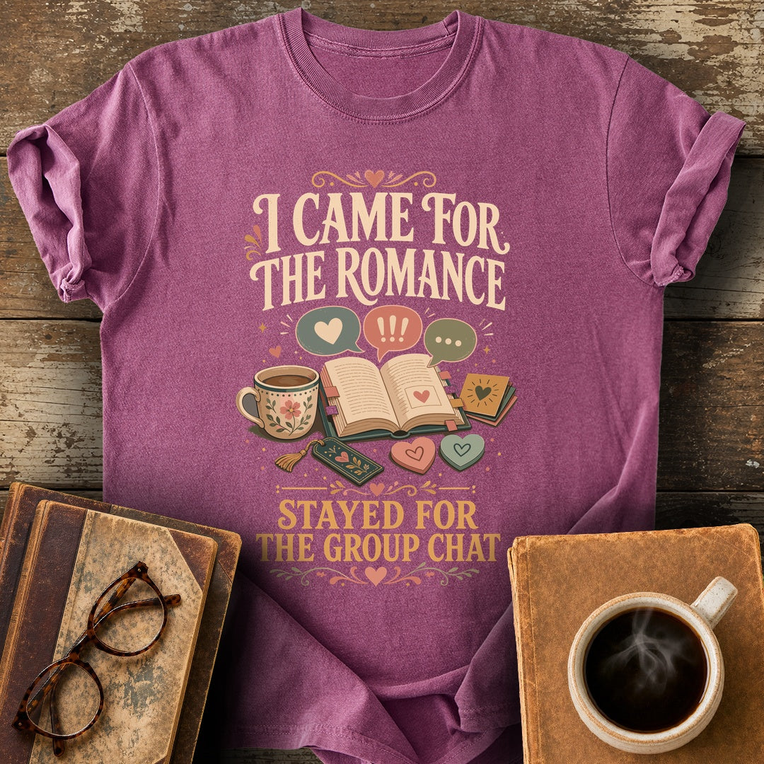 Came for the Romance Stayed for the Group Chat Tee - berry shirt mockup