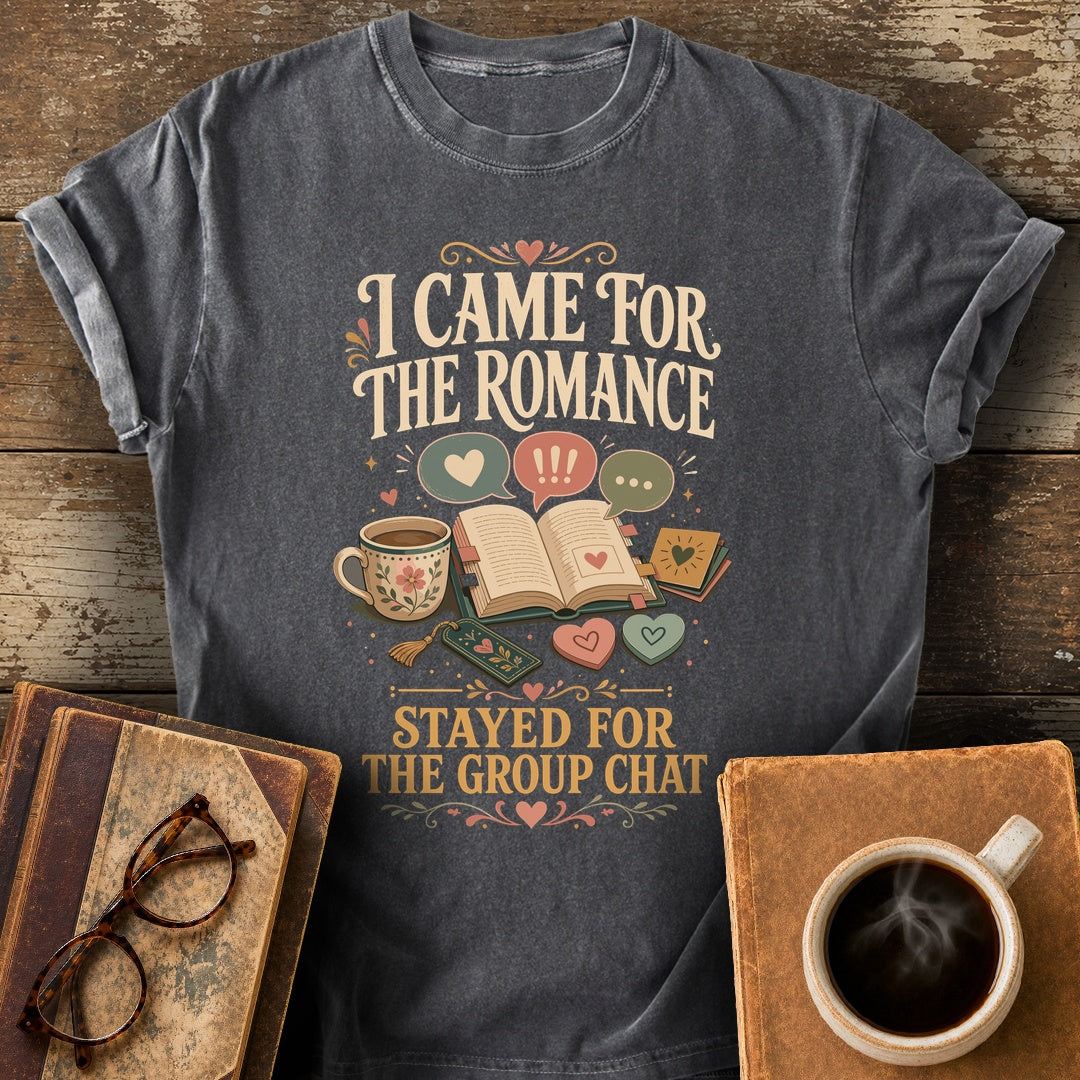Came for the Romance Stayed for the Group Chat Tee - pepper shirt mockup