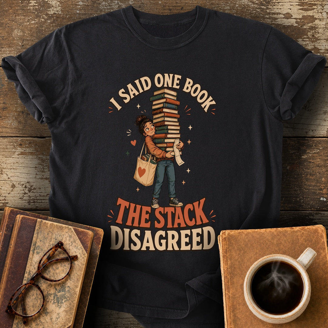 I Said One Book the Stack Disagreed Tee - black shirt mockup