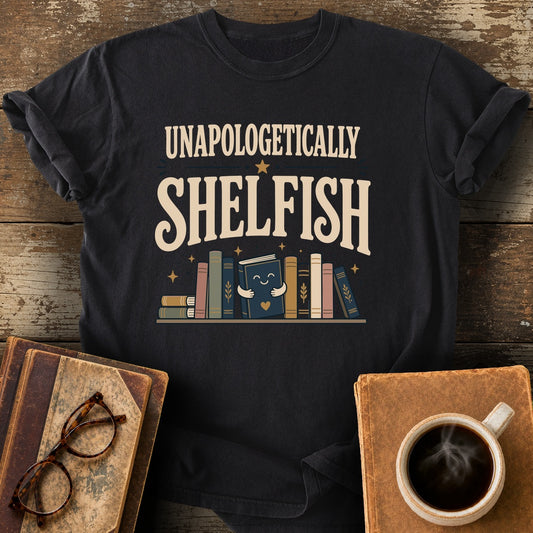 Unapologetically Shelfish Tee - black shirt mockup