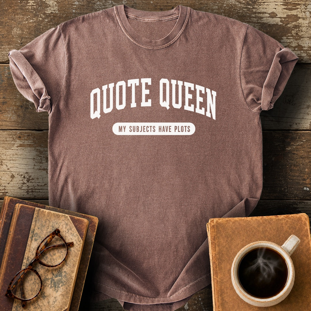 Quote Queen My Subjects Have Plots Tee - espresso shirt mockup
