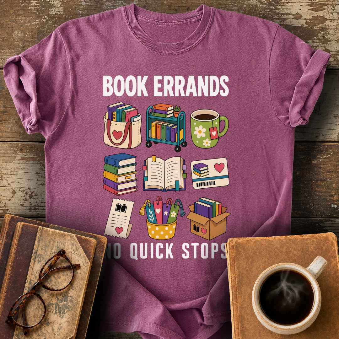 Book Errands No Quick Stops Tee - berry shirt mockup