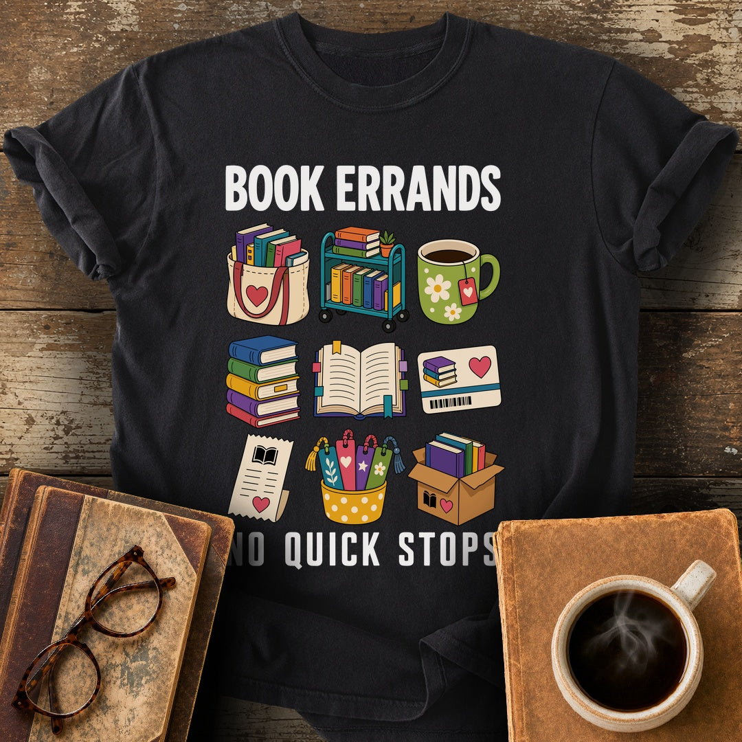Book Errands No Quick Stops Tee - black shirt mockup