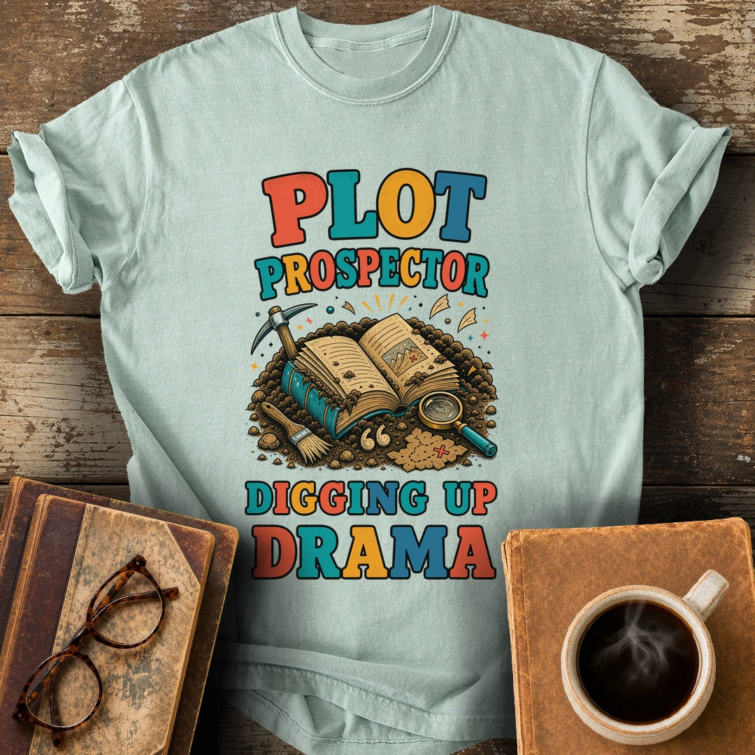 Plot Prospector Digging Up Drama Tee - bay shirt mockup