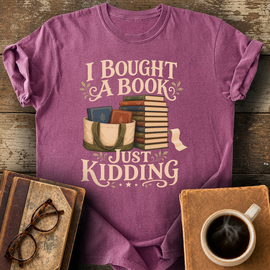 I Bought a Book, Just Kidding Tee - berry shirt mockup