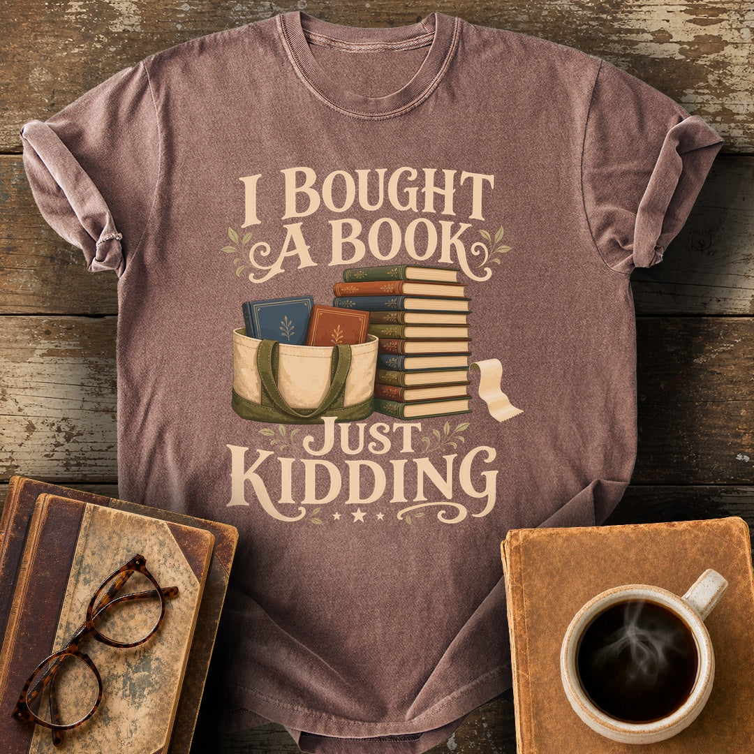 I Bought a Book, Just Kidding Tee - espresso shirt mockup