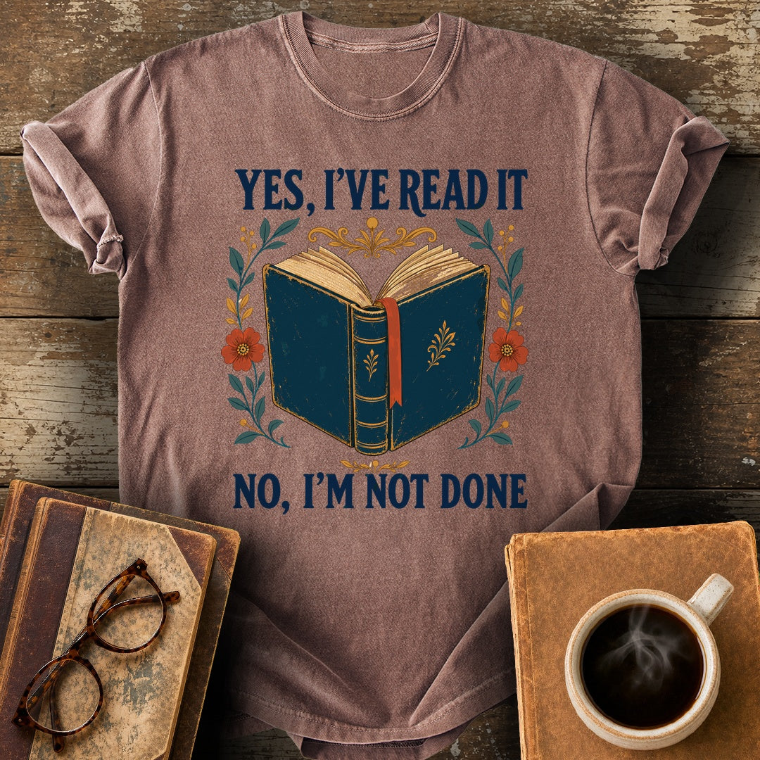 Yes, I've Read It—No, I'm Not Done Tee - espresso shirt mockup