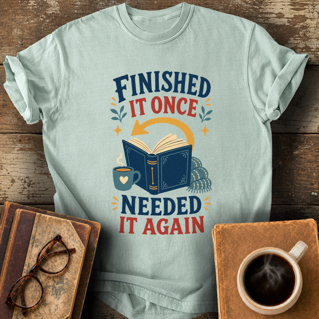 Finished It Once Needed It Again Tee - bay shirt mockup