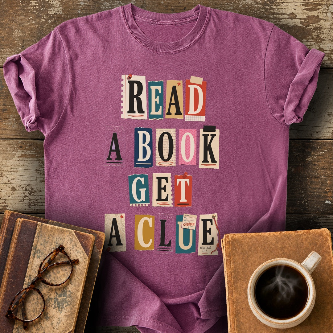 Read a Book Get a Clue Tee - berry shirt mockup