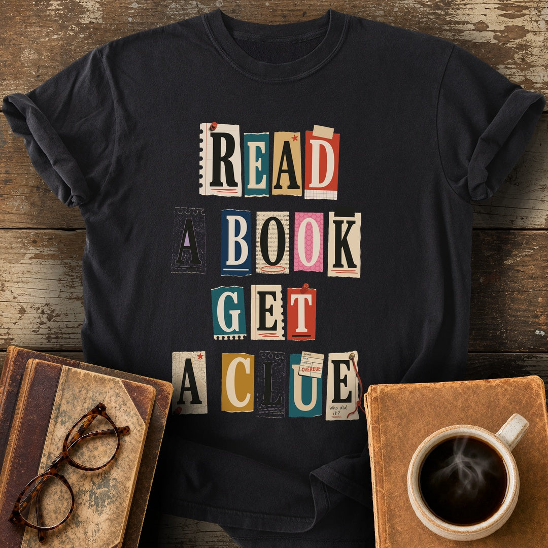 Read a Book Get a Clue Tee - black shirt mockup