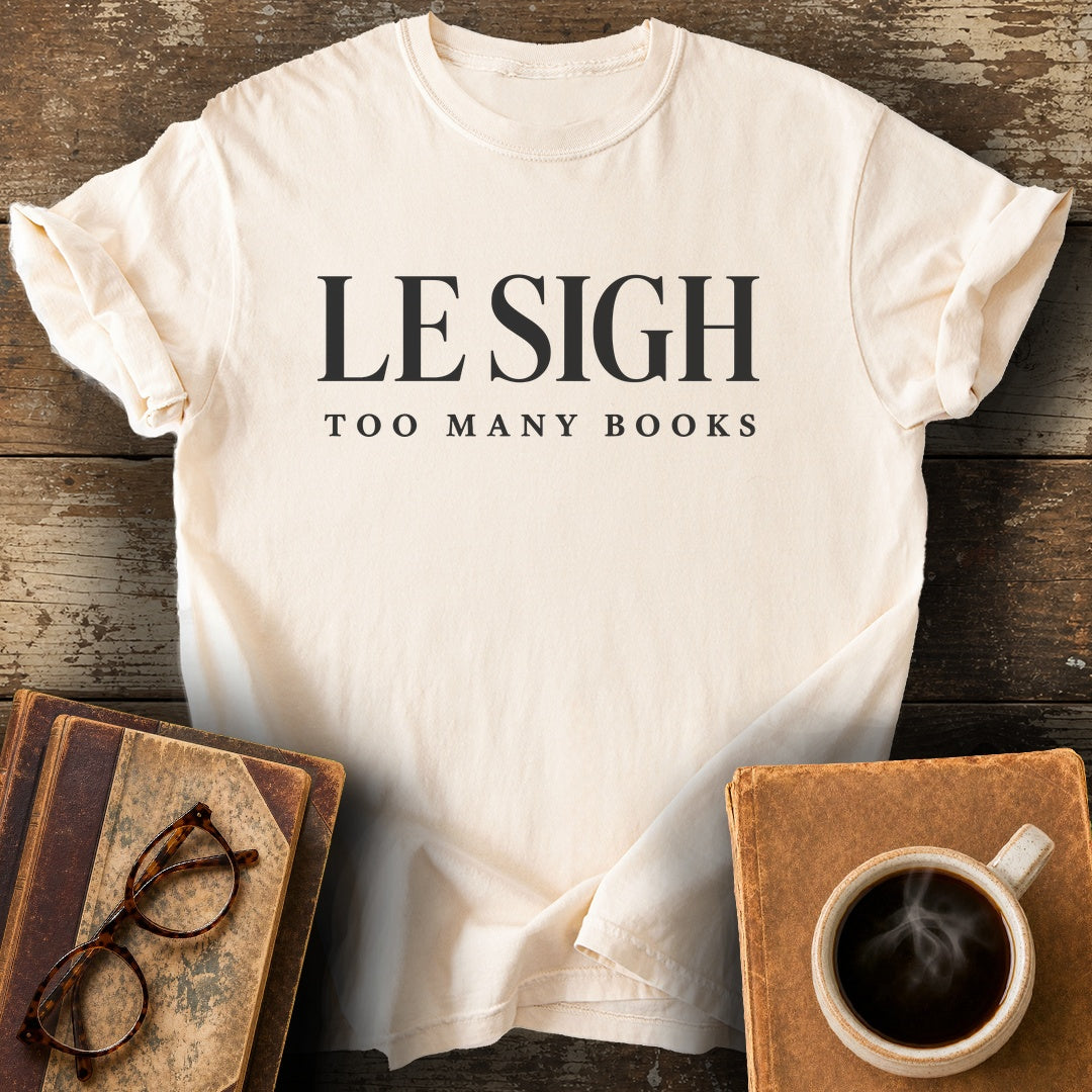 Le Sigh Too Many Books Tee - ivory shirt mockup
