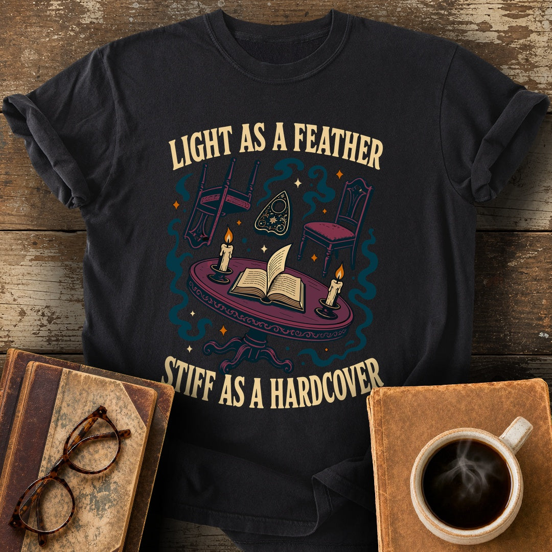 Light as a Feather, Stiff as a Hardcover Tee - black shirt mockup